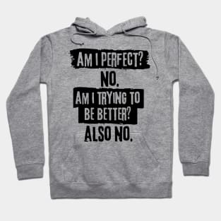 Perfectionist Hilarious Adulting Jokes Dark Humor Brother Be Yourself Hoodie